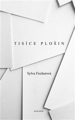 Kniha Tisíce plošin Sylva Fischerová