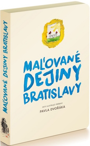 Kniha Maľované dejiny Bratislavy Pavel Dvořák