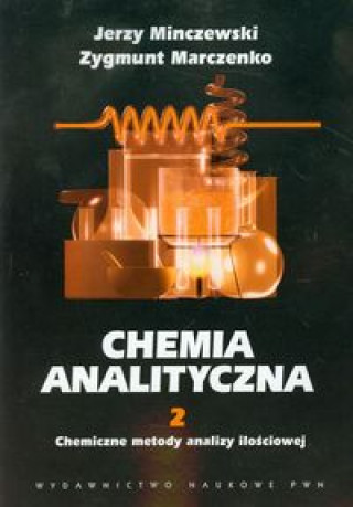 Книга Chemia analityczna Tom 2 Chemiczne metody analizy ilościowej Minczewski Jerzy