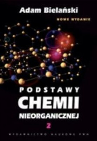 Carte Podstawy chemii nieorganicznej Tom 2 Bielański Adam