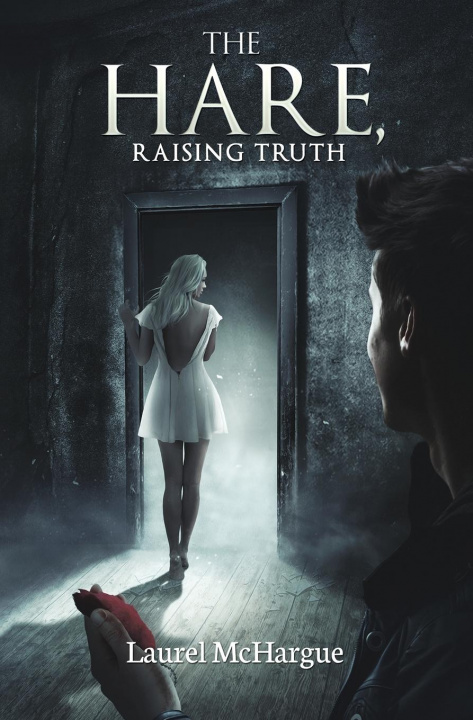 Boek The Hare, Raising Truth Laurel McHargue