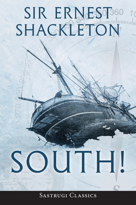 Book South! (Annotated) Ernest Shackleton