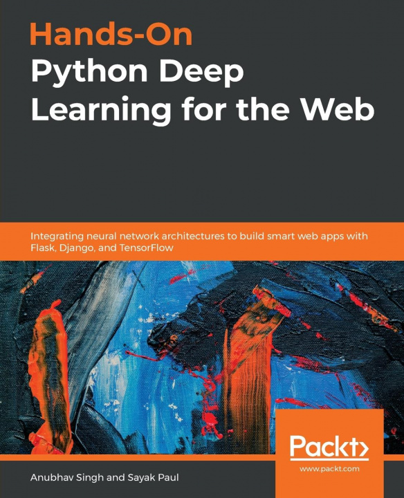 Kniha Hands-On Python Deep Learning for the Web Sayak Paul