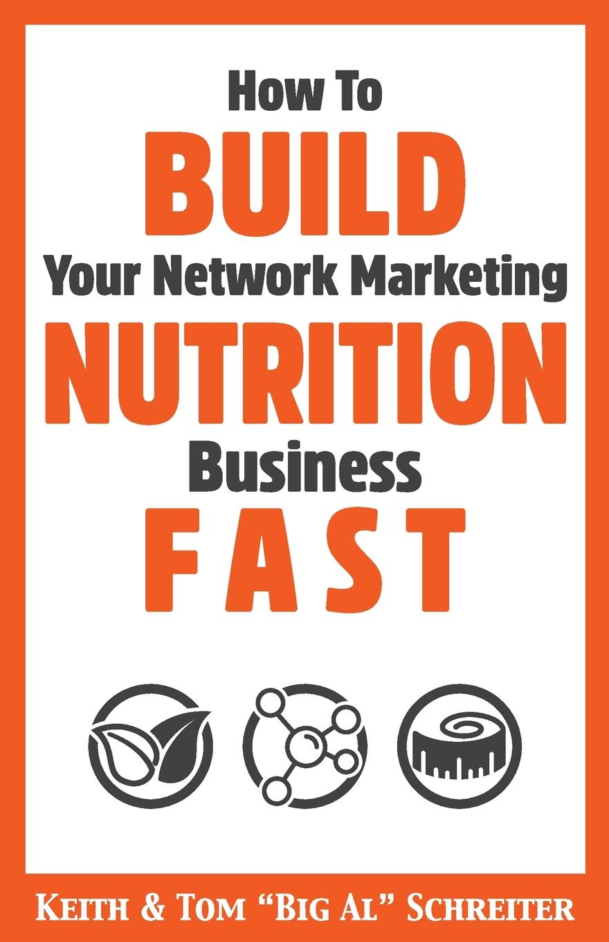 Könyv How To Build Your Network Marketing Nutrition Business Fast Tom "Big Al" Schreiter