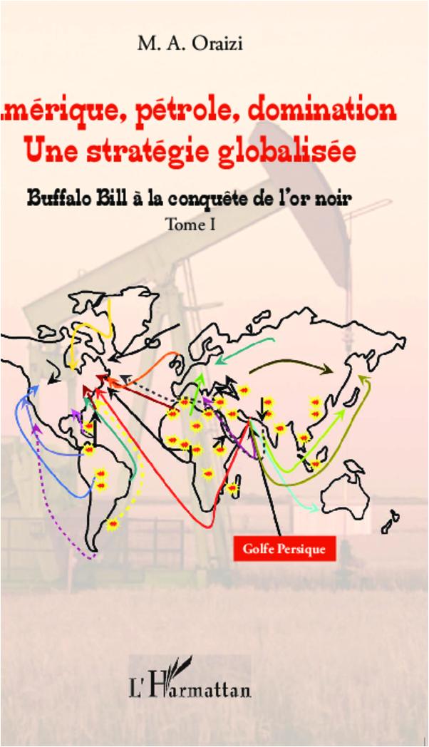 Könyv Amérique, pétrole, domination : une stratégie globalisée (T.1) 