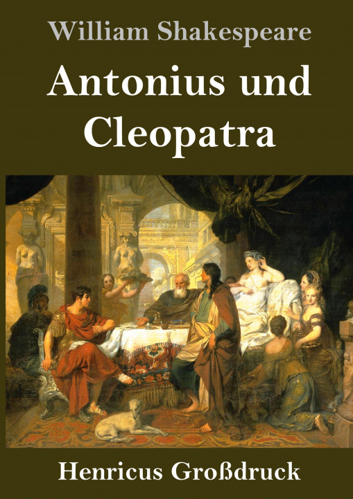 Könyv Antonius und Cleopatra (Grossdruck) 