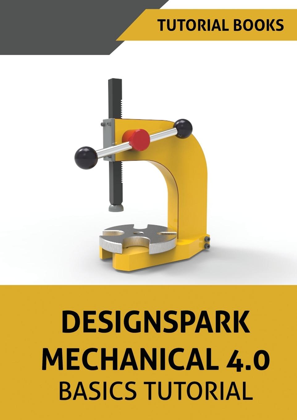 Kniha Designspark Mechanical 4.0 Basics Tutorial 