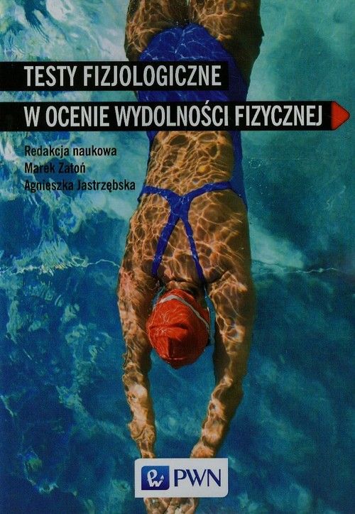 Carte Testy fizjologiczne w ocenie wydolności fizycznej Redakcja: Marek Zatoń