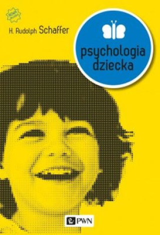 Kniha Psychologia dziecka Schaffer Rudolpf H.