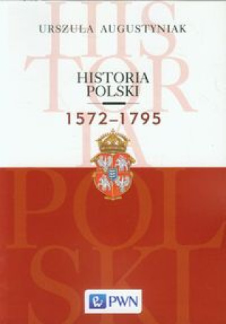 Könyv Historia Polski 1572-1795 Augustyniak