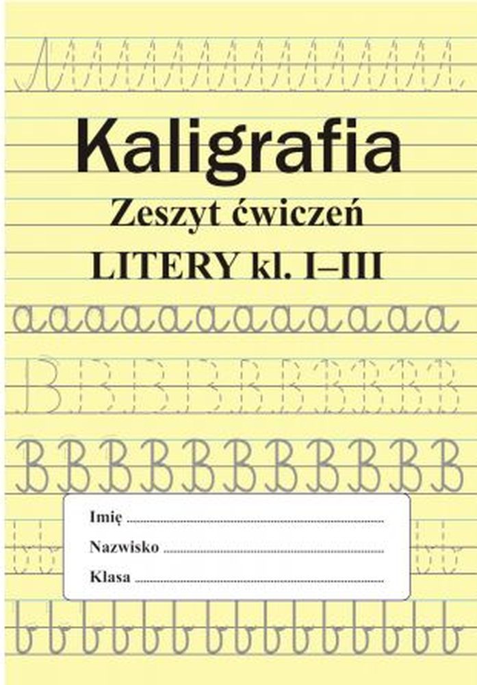 Kniha Kaligrafia. Zeszyt ćwiczeń. Litery. Klasa 1-3 Monika Ostrowska