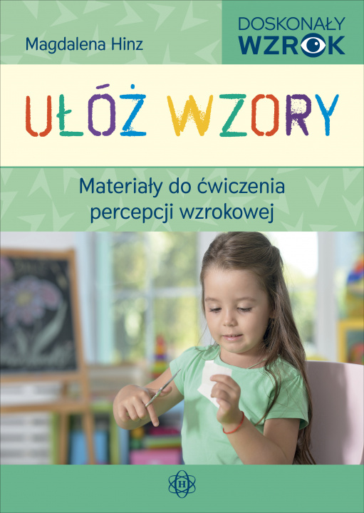 Książka Ułóż wzory Materiały do ćwiczenia percepcji wzrokowej Magdalena Hinz