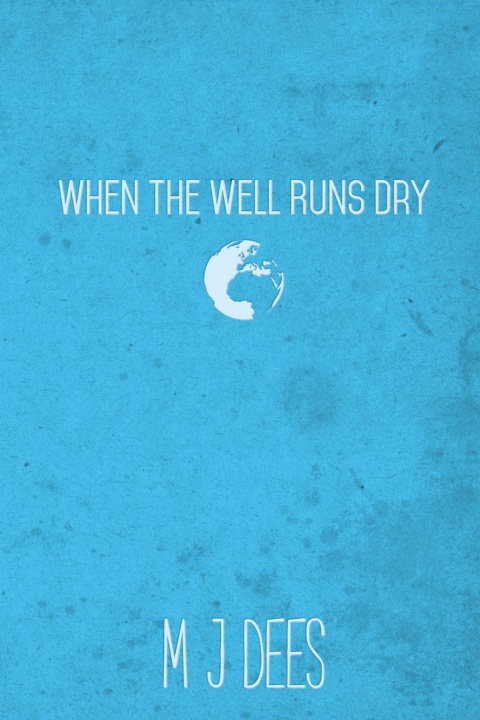 Libro When the Well Runs Dry M. J. Dees
