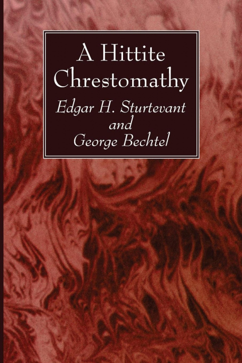 Kniha Hittite Chrestomathy George Bechtel