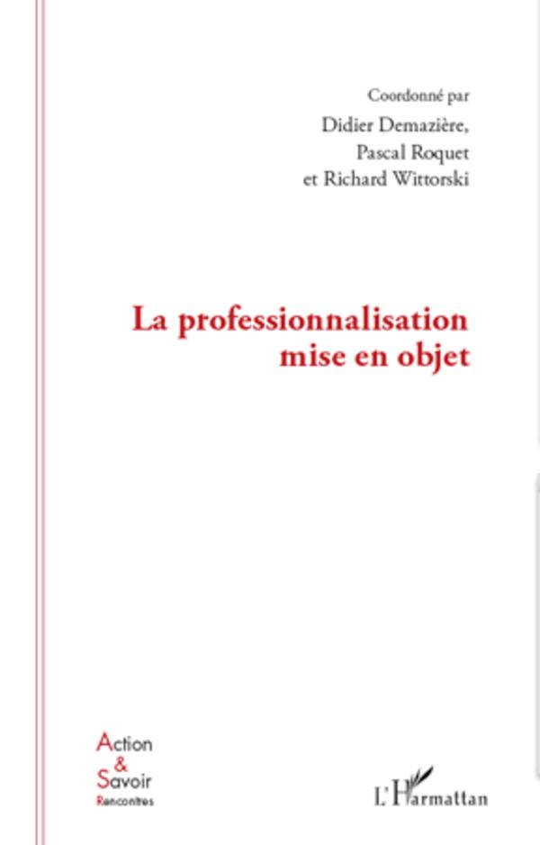 Książka La professionnalisation mise en objet Pascal Roquet