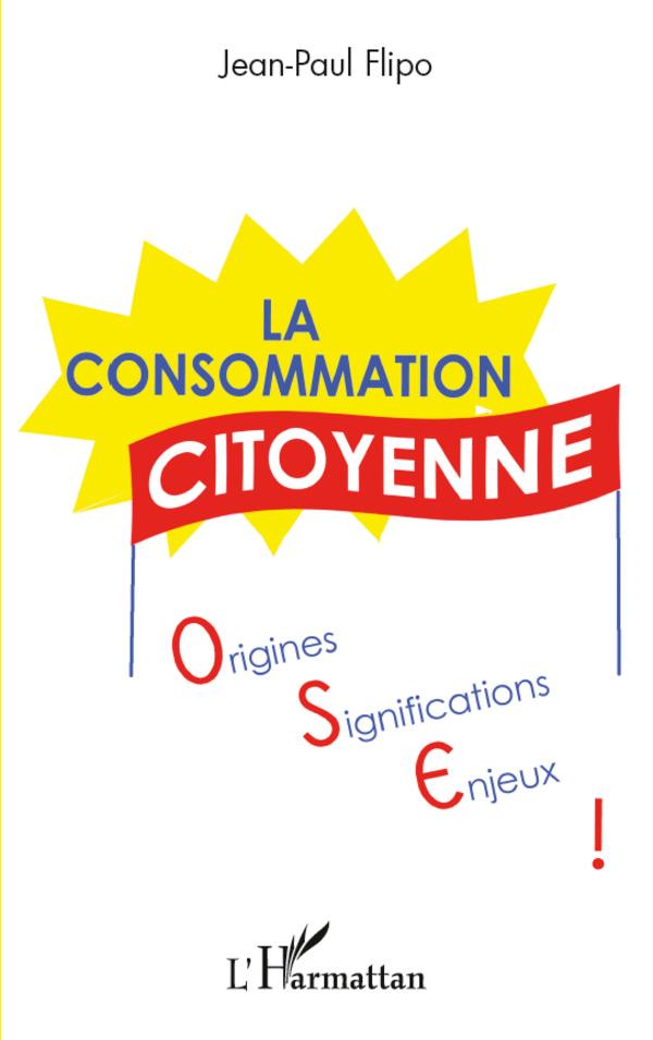 Libro La consommation citoyenne : origines, significations, enjeux 