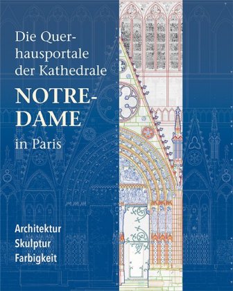 Kniha Die Querhausportale der Kathedrale Notre-Dame in Paris 
