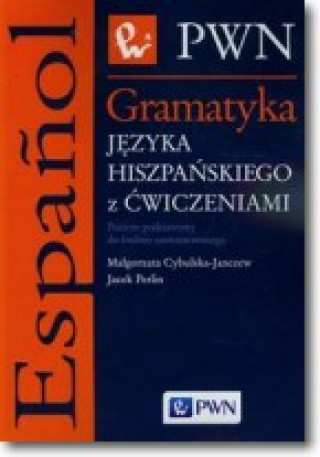 Kniha Gramatyka języka hiszpańskiego z ćwiczeniami Cybulska-Janczew Małgorzata