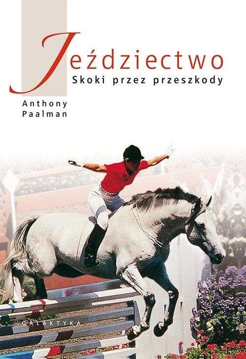 Buch Jeździectwo. Skoki przez przeszkody wyd. 2 Anthony Paalman