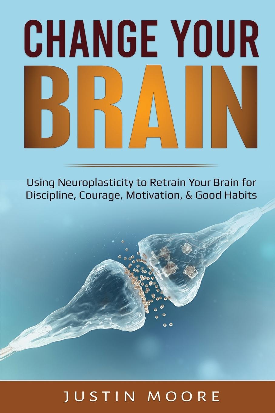 Book Change your Brain Justin Moore