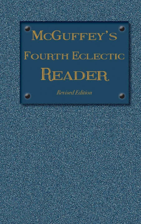Boek McGuffey's Fourth Eclectic Reader William Holmes McGuffey