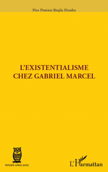 Libro L'existentialisme chez Gabriel Marcel Biajila Ifumba