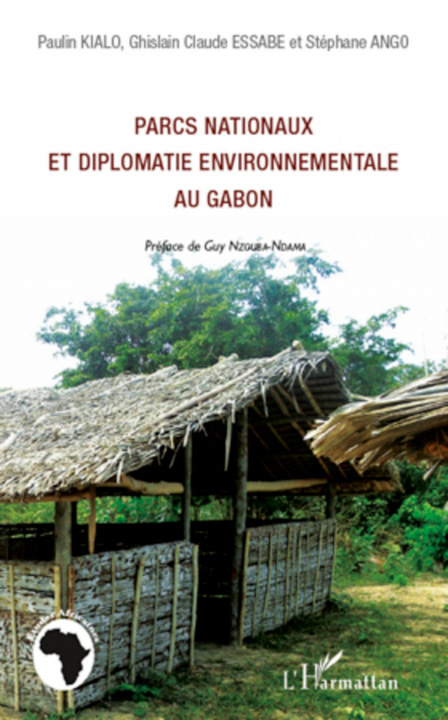 Könyv Parcs nationaux et diplomatie environnementale au Gabon Stéphane Ango