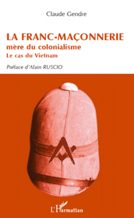 Boek La Franc-Maçonnerie m?re du colonialisme Gendre
