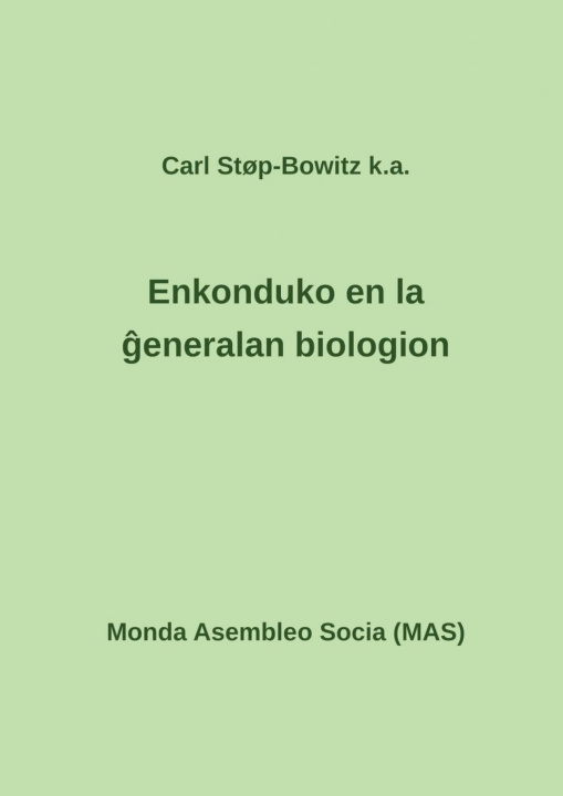 Book Enkonduko en la &#285;eneralan biologion Carl St?p-Bowitz