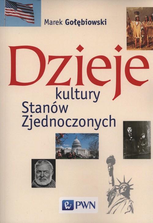 Könyv Dzieje kultury Stanów Zjednoczonych Gołębiowski Marek