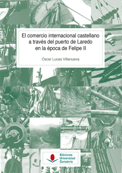 Книга EL COMERCIO INTERNACIONAL CASTELLANO A TRAVÈS DEL PUERTO DE LAREDO EN LA ÈPOCA D OSCAR LUCAS VILLANUEVA