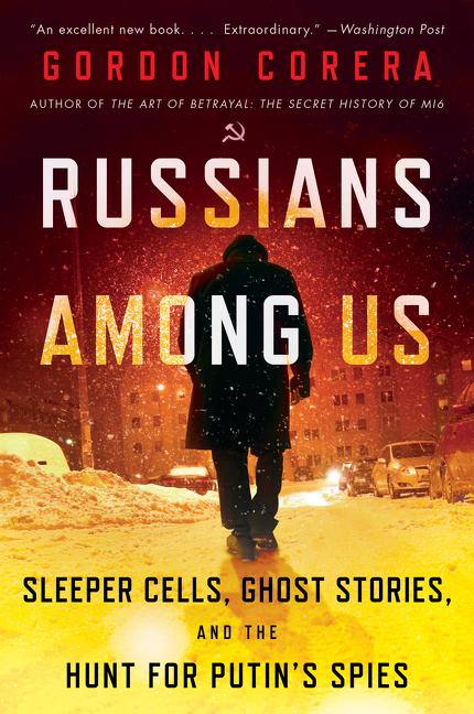 Kniha Russians Among Us: Sleeper Cells, Ghost Stories, and the Hunt for Putin's Spies 