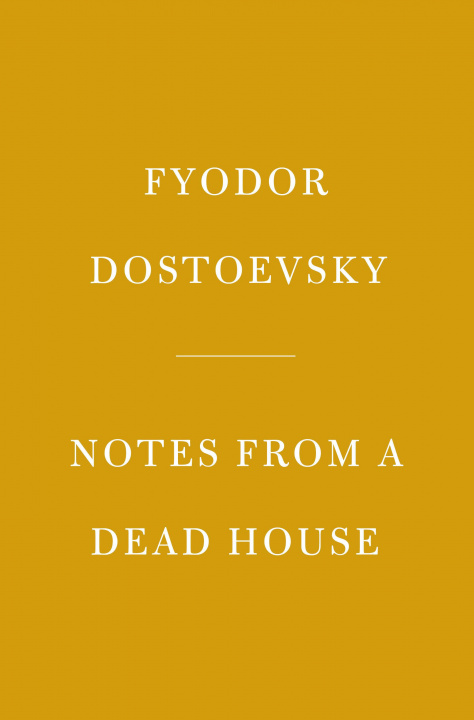 Kniha Notes from a Dead House Richard Pevear