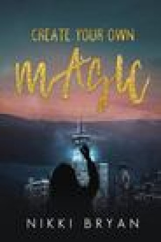 Kniha Create Your Own Magic Nikki Bryan