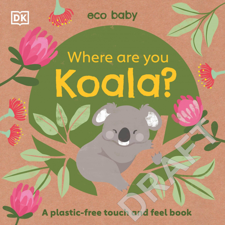 Carte Eco Baby Where Are You Koala?: A Plastic-Free Touch and Feel Book 