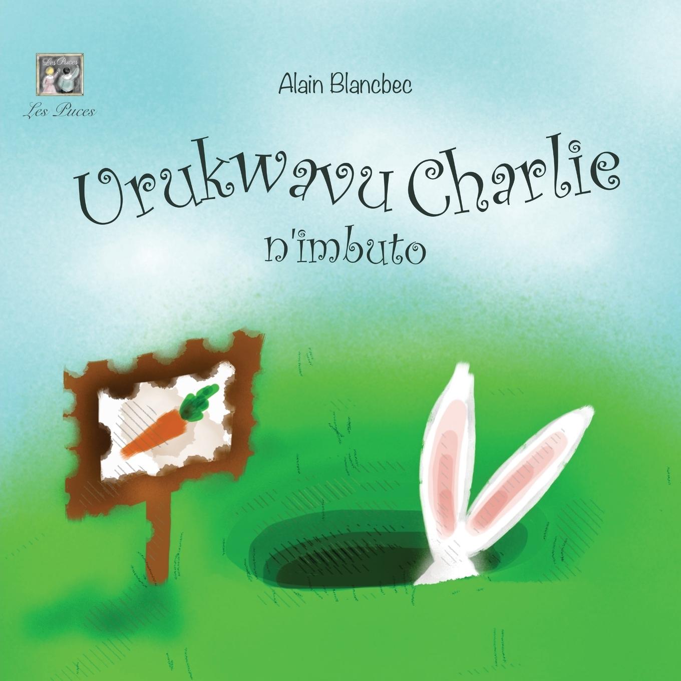 Kniha Charlie Rabbit and the Seeds: Urukwavu Charlie n'Imbuto Badger Davis