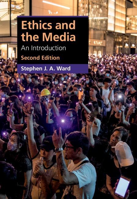 Book Ethics and the Media Stephen J. a. Ward