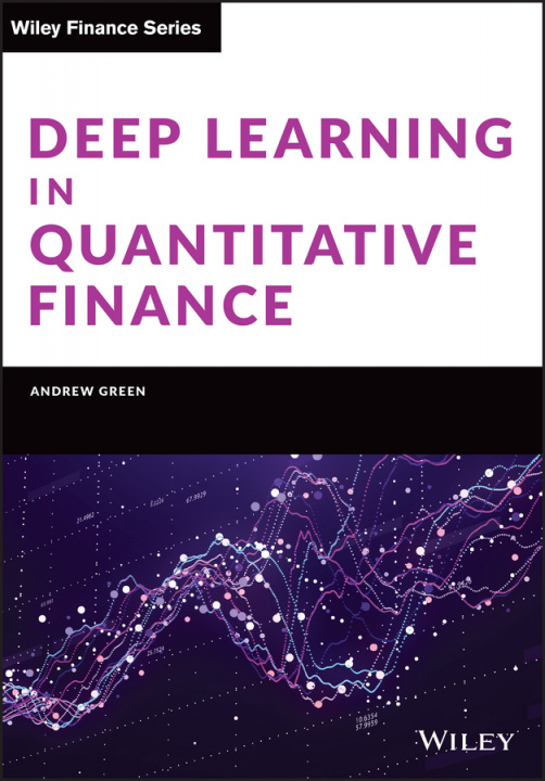 Book Deep Learning in Quantitative Finance Andrew Green