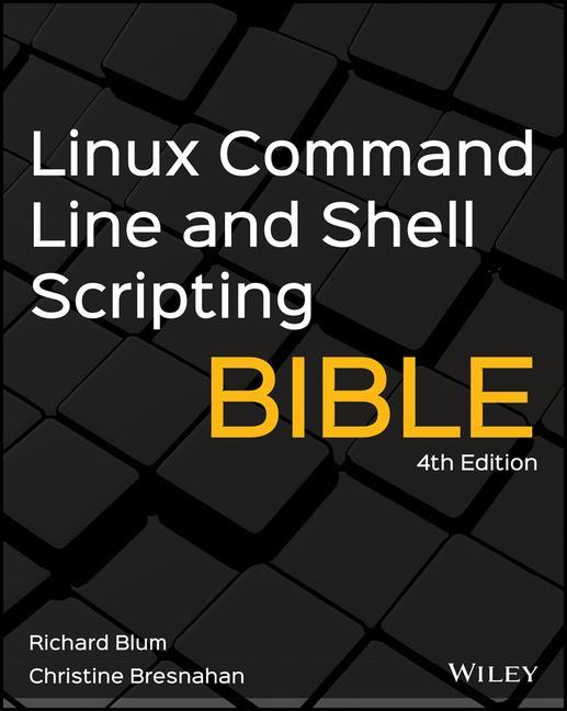 Book Linux Command Line and Shell Scripting Bible, Fourth Edition Christine Bresnahan