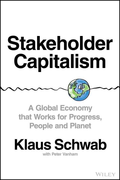 Книга Stakeholder Capitalism - A Global Economy that Works for Progress, People and Planet 
