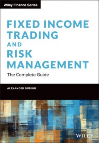 Kniha Fixed Income Trading and Risk Management - The Complete Guide 