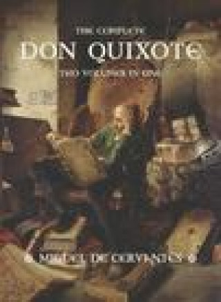 Carte The Complete Don Quixote: Two Volumes in One John Ormsby