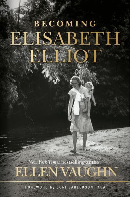 Könyv Becoming Elisabeth Elliot 
