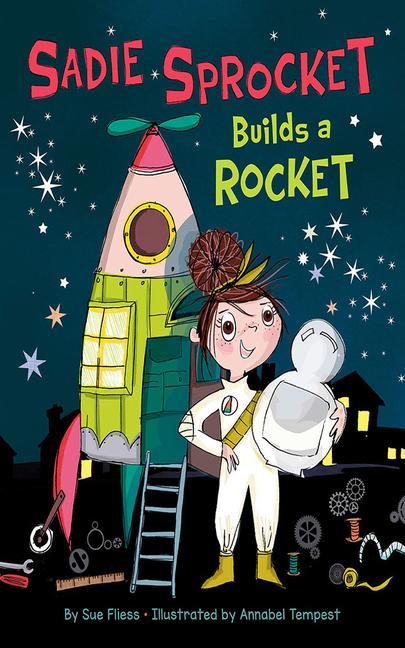 Buch Sadie Sprocket Builds a Rocket Annabel Tempest