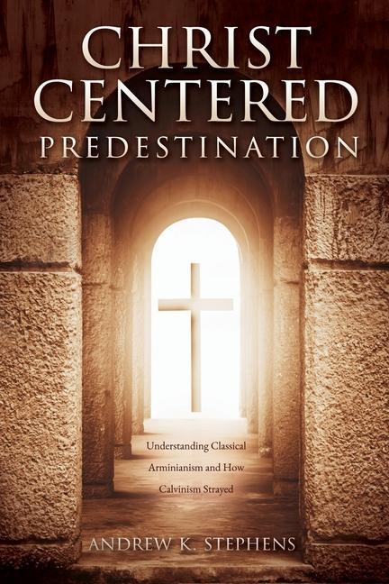 Knjiga Christ-Centered Predestination 