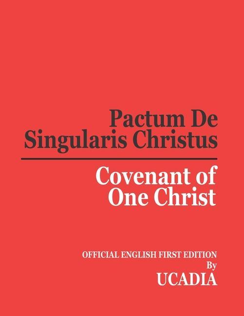 Книга Pactum De Singularis Christus (Covenant of One Christ) 