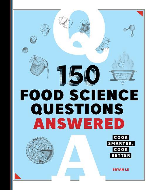 Carte 150 Food Science Questions Answered: Cook Smarter, Cook Better 