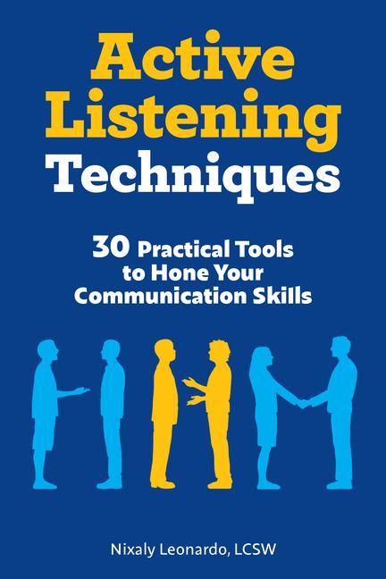 Könyv Active Listening Techniques: 30 Practical Tools to Hone Your Communication Skills 