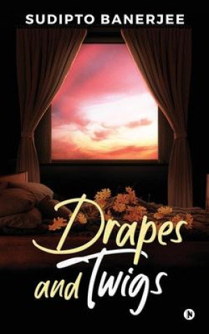 Buch Drapes and Twigs Sudipto Banerjee