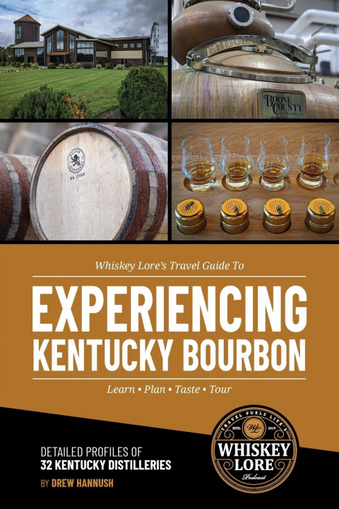 Kniha Whiskey Lore's Travel Guide to Experiencing Kentucky Bourbon 